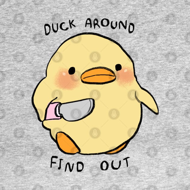 small chick with a knife meme / duck around find out by mudwizard